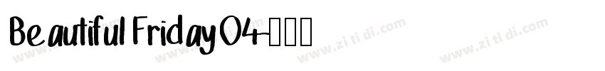Beautiful Friday 04字体转换